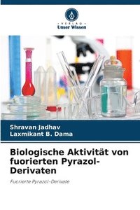 bokomslag Biologische Aktivitt von fuorierten Pyrazol-Derivaten