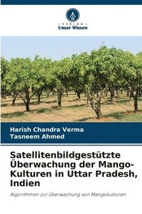 bokomslag Satellitenbildgesttzte berwachung der Mango-Kulturen in Uttar Pradesh, Indien