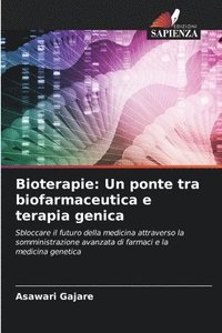 bokomslag Bioterapie: Un ponte tra biofarmaceutica e terapia genica
