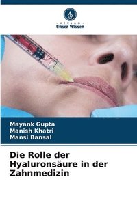 bokomslag Die Rolle der Hyaluronsure in der Zahnmedizin