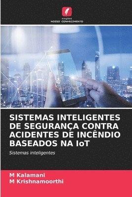 bokomslag SISTEMAS INTELIGENTES DE SEGURANA CONTRA ACIDENTES DE INCNDIO BASEADOS NA IoT