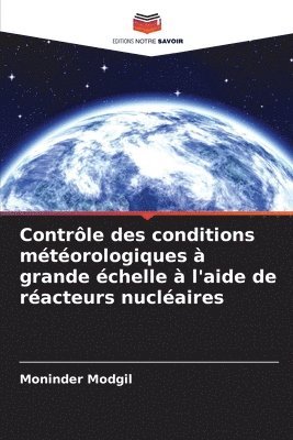 Contrle des conditions mtorologiques  grande chelle  l'aide de racteurs nuclaires 1