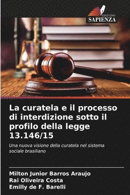 La curatela e il processo di interdizione sotto il profilo della legge 13.146/15 1