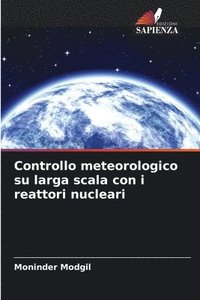 bokomslag Controllo meteorologico su larga scala con i reattori nucleari