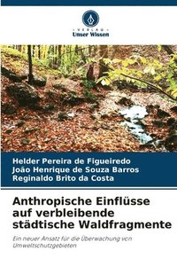 bokomslag Anthropische Einflsse auf verbleibende stdtische Waldfragmente