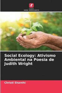 bokomslag Social Ecology: Ativismo Ambiental na Poesia de Judith Wright