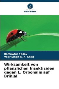 bokomslag Wirksamkeit von pflanzlichen Insektiziden gegen L. Orbonalis auf Brinjal