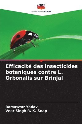 Efficacit des insecticides botaniques contre L. Orbonalis sur Brinjal 1