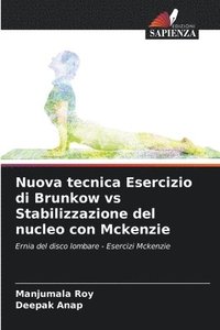 bokomslag Nuova tecnica Esercizio di Brunkow vs Stabilizzazione del nucleo con Mckenzie