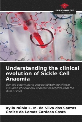 Understanding the clinical evolution of Sickle Cell Anaemia 1