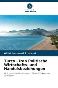 bokomslag Turco - Iran Politische Wirtschafts- und Handelsbeziehungen