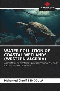 bokomslag Water Pollution of Coastal Wetlands (Western Algeria)
