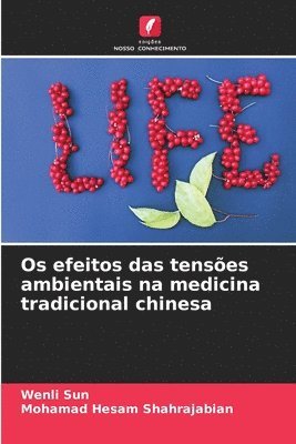 bokomslag Os efeitos das tenses ambientais na medicina tradicional chinesa