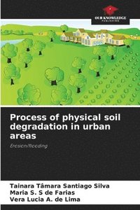 bokomslag Process of physical soil degradation in urban areas