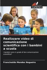 bokomslag Realizzare video di comunicazione scientifica con i bambini a scuola