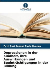 bokomslag Depressionen in der Kindheit, ihre Auswirkungen und Beeintrchtigungen in der Bildung