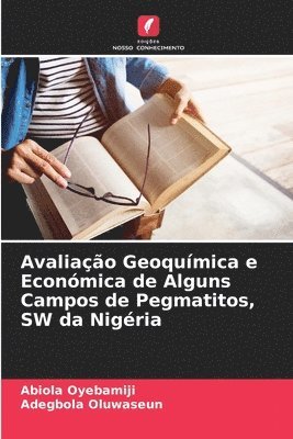 bokomslag Avaliao Geoqumica e Econmica de Alguns Campos de Pegmatitos, SW da Nigria