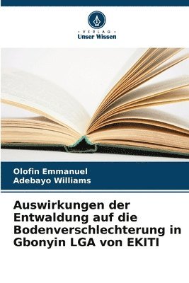 bokomslag Auswirkungen der Entwaldung auf die Bodenverschlechterung in Gbonyin LGA von EKITI