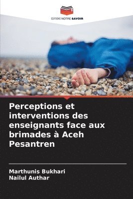 bokomslag Perceptions et interventions des enseignants face aux brimades  Aceh Pesantren