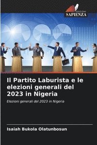 bokomslag Il Partito Laburista e le elezioni generali del 2023 in Nigeria