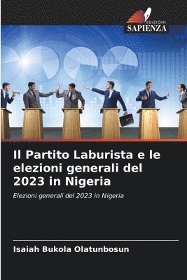 Il Partito Laburista e le elezioni generali del 2023 in Nigeria 1