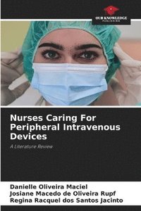 bokomslag Nurses Caring For Peripheral Intravenous Devices