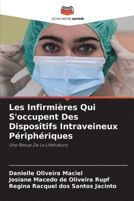 bokomslag Les Infirmires Qui S'occupent Des Dispositifs Intraveineux Priphriques