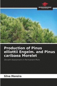 bokomslag Production of Pinus elliottii Engelm. and Pinus caribaea Morelet