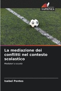 bokomslag La mediazione dei conflitti nel contesto scolastico