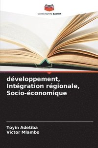 bokomslag développement, Intégration régionale, Socio-économique