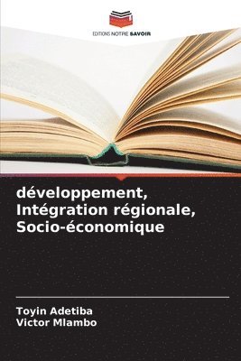 bokomslag dveloppement, Intgration rgionale, Socio-conomique