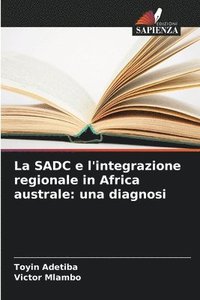 bokomslag La SADC e l'integrazione regionale in Africa australe