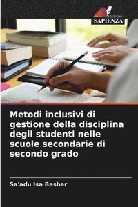 bokomslag Metodi inclusivi di gestione della disciplina degli studenti nelle scuole secondarie di secondo grado