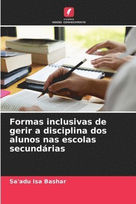 bokomslag Formas inclusivas de gerir a disciplina dos alunos nas escolas secundrias