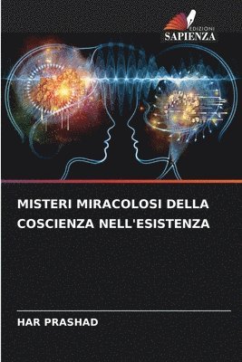 bokomslag Misteri Miracolosi Della Coscienza Nell'esistenza