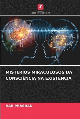 Mistrios Miraculosos Da Conscincia Na Existncia 1