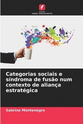 bokomslag Categorias sociais e sndroma de fuso num contexto de aliana estratgica