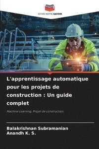 bokomslag L'apprentissage automatique pour les projets de construction: Un guide complet