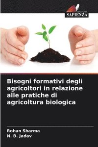 bokomslag Bisogni formativi degli agricoltori in relazione alle pratiche di agricoltura biologica