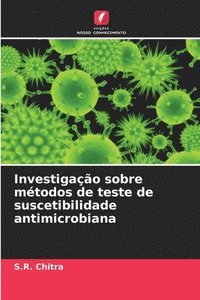 bokomslag Investigao sobre mtodos de teste de suscetibilidade antimicrobiana