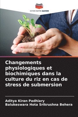 bokomslag Changements physiologiques et biochimiques dans la culture du riz en cas de stress de submersion