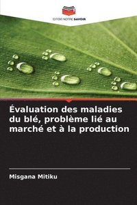 bokomslag valuation des maladies du bl, problme li au march et  la production