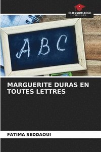 bokomslag Marguerite Duras En Toutes Lettres