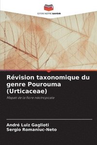 bokomslag Rvision taxonomique du genre Pourouma (Urticaceae)