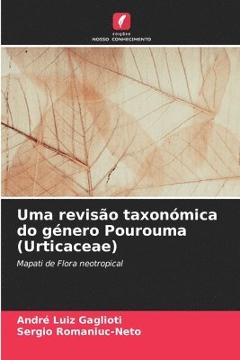 Uma reviso taxonmica do gnero Pourouma (Urticaceae) 1