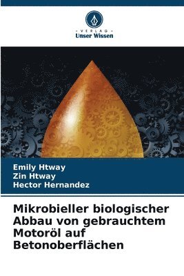 bokomslag Mikrobieller biologischer Abbau von gebrauchtem Motorl auf Betonoberflchen