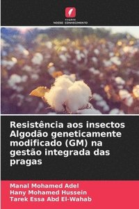 bokomslag Resistência aos insectos Algodão geneticamente modificado (GM) na gestão integrada das pragas