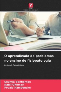 bokomslag O aprendizado de problemas no ensino de fisiopatologia