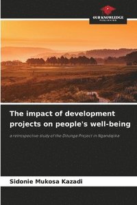 bokomslag The impact of development projects on people's well-being