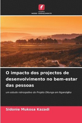 bokomslag O impacto dos projectos de desenvolvimento no bem-estar das pessoas